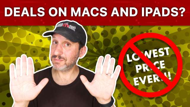 Why Mac and iPad “Deals” Aren’t Always Good
