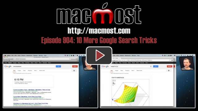 MacMost Now 904: 10 More Google Search Tricks