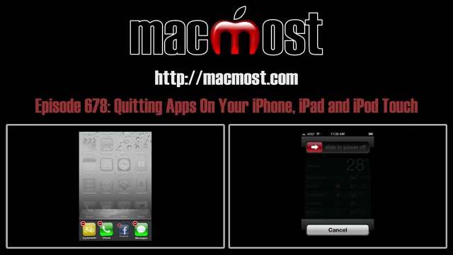 MacMost Now 678: Quitting Apps On Your iPhone, iPad and iPod Touch