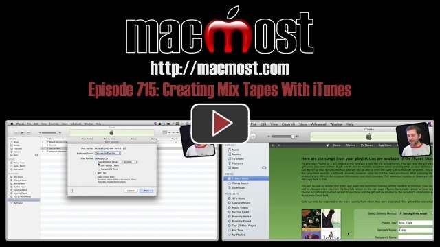 MacMost Now 715: Creating Mix Tapes With iTunes