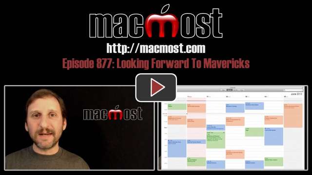 MacMost Now 877: Looking Forward To Mavericks
