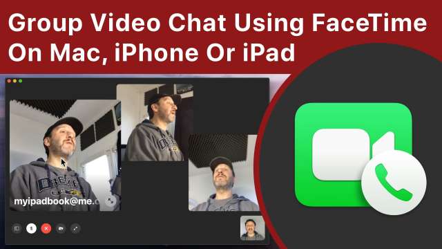 Group Video Chat Using FaceTime On Your Mac, iPhone Or iPad