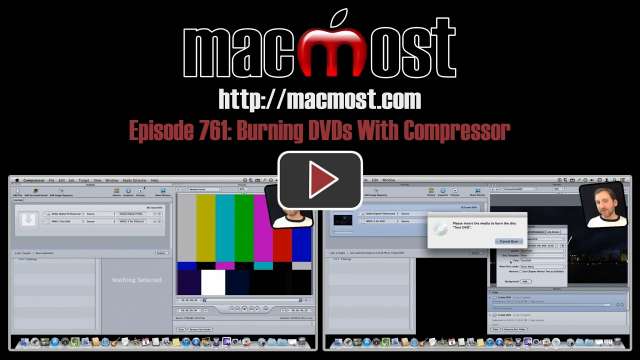 MacMost Now 761: Burning DVDs With Compressor