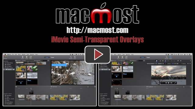 iMovie Semi-Transparent Overlays