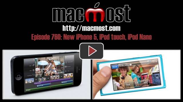MacMost Now 760: New iPhone 5, iPod touch, iPod Nano