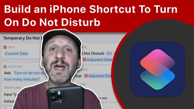 Build an iPhone Shortcut To Turn On Do Not Disturb For a Custom Amount Of Time