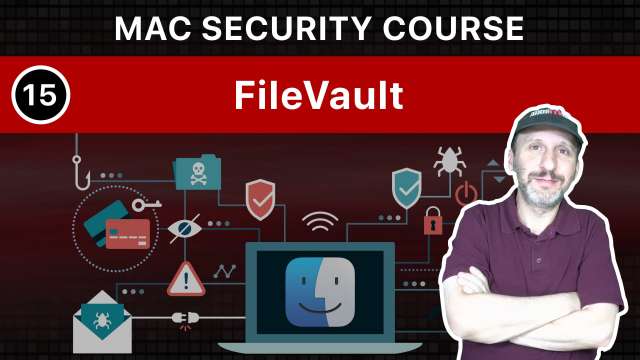The Practical Guide To Mac Security: Part 15, FileVault