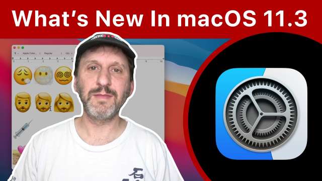 What's New In macOS Big Sur 11.3