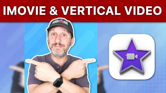 10 Ways To Deal With Vertical Video in iMovie