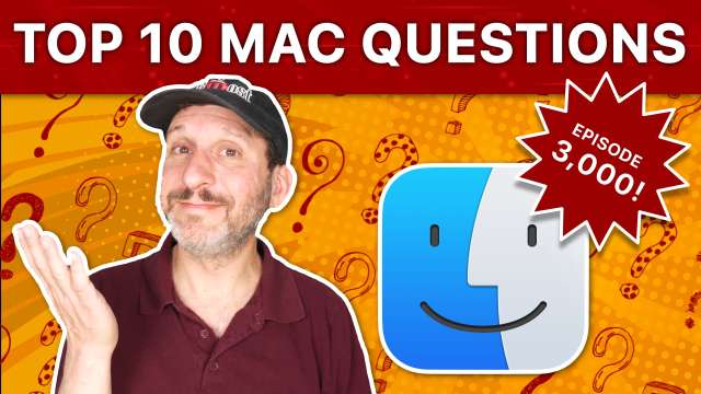 Episode 3000: Top 10 Mac Questions