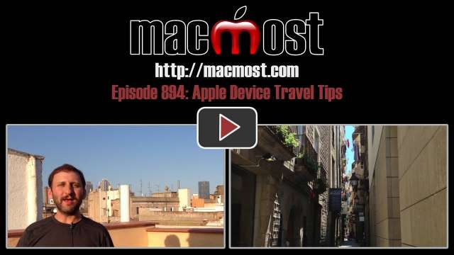 MacMost Now 894: Apple Device Travel Tips