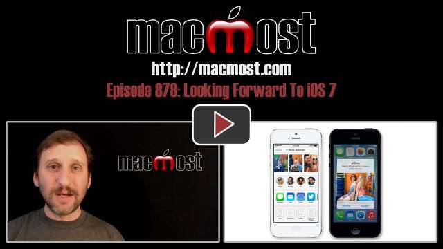 MacMost Now 878: Looking Forward To iOS 7