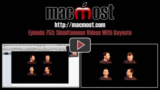 MacMost Now 753: Simultaneous Videos With Keynote