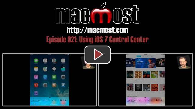 MacMost Now 921: Using iOS 7 Control Center