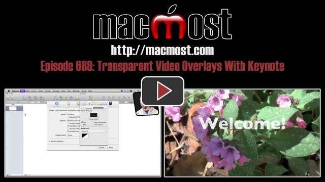 MacMost Now 688: Transparent Video Overlays With Keynote
