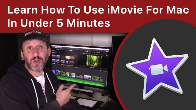 How To Use iMovie For Mac In Under 5 Minutes