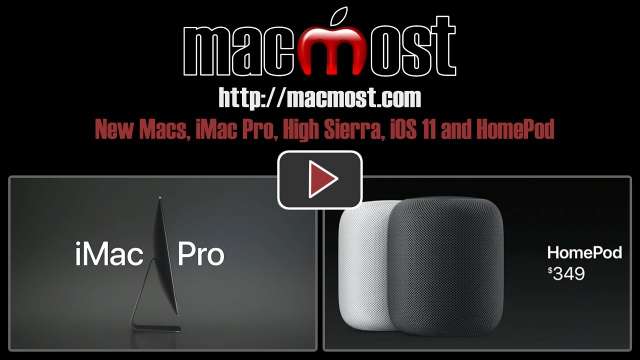 New Macs, iMac Pro, High Sierra, iOS 11 and HomePod