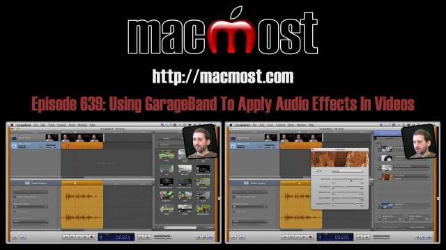 MacMost Now 639: Using GarageBand To Apply Audio Effects In Videos