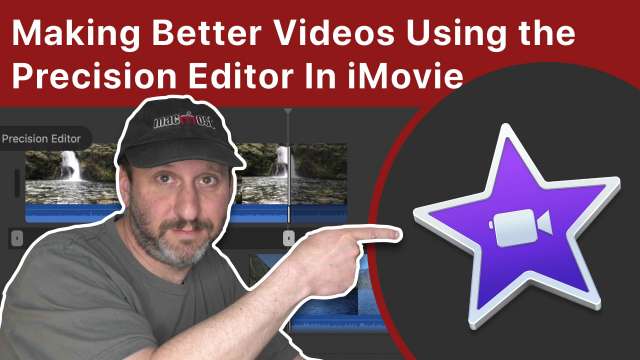 Making Better Videos Using the Precision Editor In iMovie