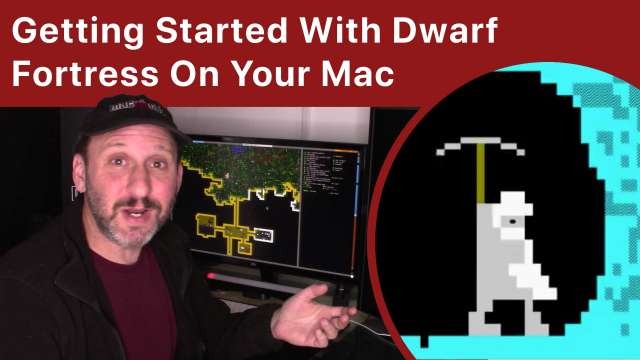 Getting Started With the Game Dwarf Fortress On Your Mac