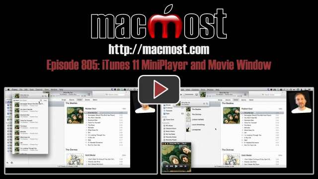 MacMost Now 805: iTunes 11 MiniPlayer and Movie Window