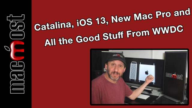 Catalina, iOS 13, the New Mac Pro and All the Good Stuff From WWDC