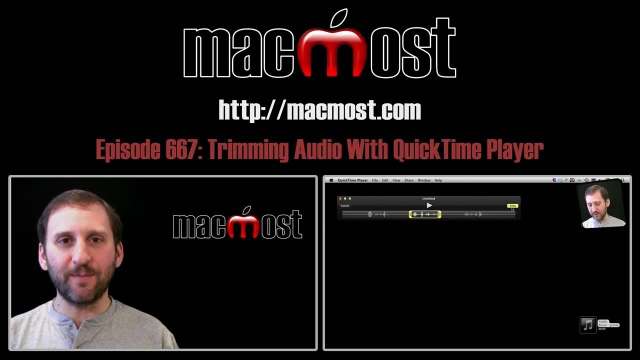 MacMost Now 667: Trimming Audio With QuickTime Player