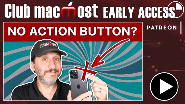 Club MacMost Early Access: Alternatives To the iPhone Action Button