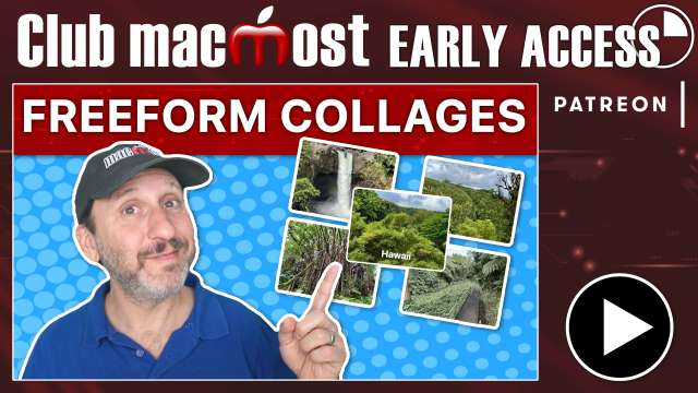 Club MacMost Early Access: Creating a Photo Collage In Freeform