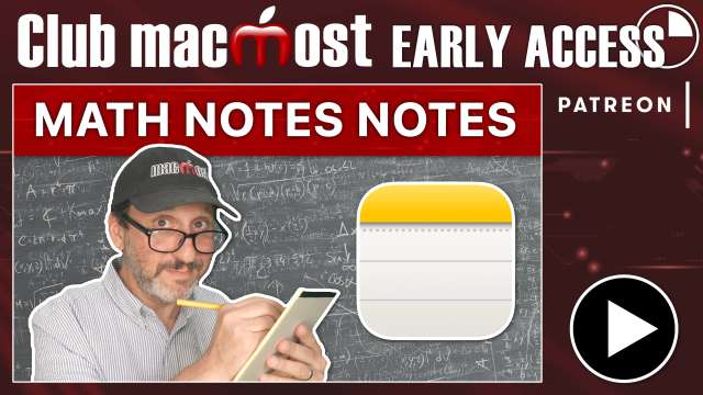 Club MacMost Early Access: 34 Notes About Math Notes