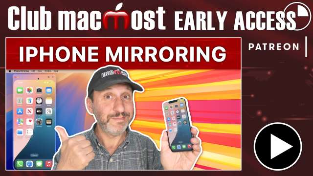 Club MacMost Early Access: How To Use iPhone Mirroring With Your Mac