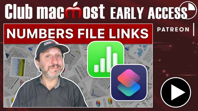 Club MacMost Early Access: Linking To Files From Numbers Spreadsheets