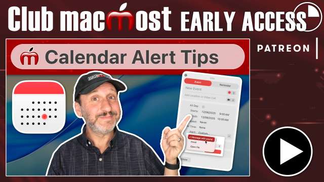 Club MacMost Early Access: 15 Mac Calendar Alert Tips
