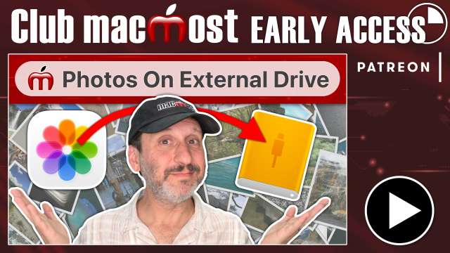 Club MacMost Early Access: How To Move Your Mac Photos Library To An External Drive
