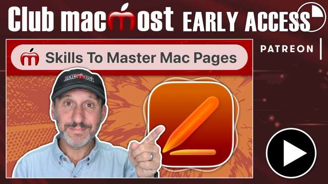Club MacMost Early Access: 7 Skills You Need To Master Mac Pages