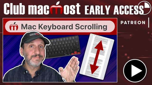 Club MacMost Early Access: How To Navigate Large Documents and Web Pages With Keyboard Shortcuts