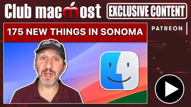 Club MacMost Exclusive: 175 New Features In macOS Sonoma