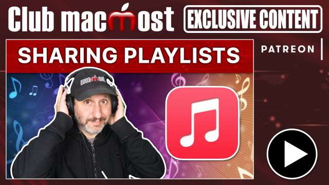 Club MacMost Exclusive: Ways To Share Music Playlists