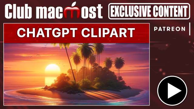 Club MacMost Exclusive: Using ChatGPT To Generate Clipart
