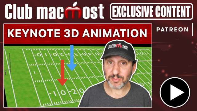Club MacMost Exclusive: Using 3D Model Animations In Keynote