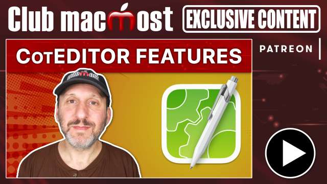 Club MacMost Exclusive: Unique Things That CotEditor Can Do