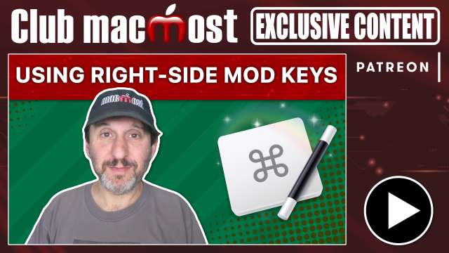 Club MacMost Exclusive: Using Right-Side Modifier Keys As Shortcuts