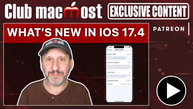 Club MacMost Exclusive: What's New In iOS 17.4