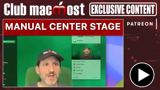 Club MacMost Exclusive: Using Center Stage With Manual Controls