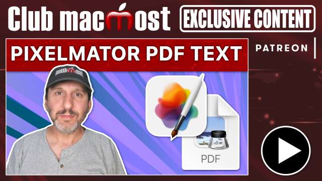 Club MacMost Exclusive: Editing PDF Text In Pixelmator Pro