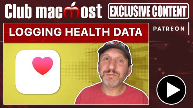 Club MacMost Exclusive: Manually Logging Health Data On Your iPhone