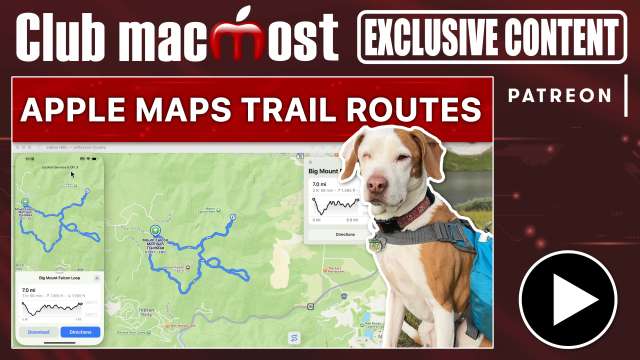 Club MacMost Exclusive: Apple Maps Trail Routes