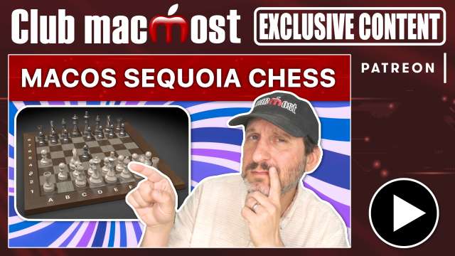 Club MacMost Exclusive: macOS Sequoia Has an Updated Chess App