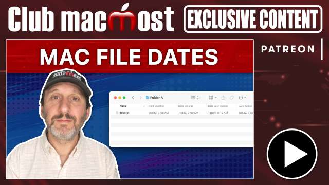 Club MacMost Exclusive: The Four Different Mac File Dates