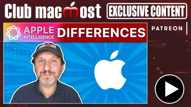 Club MacMost Exclusive: 4 Ways Apple Intelligence Is Different Than Other AI Tools